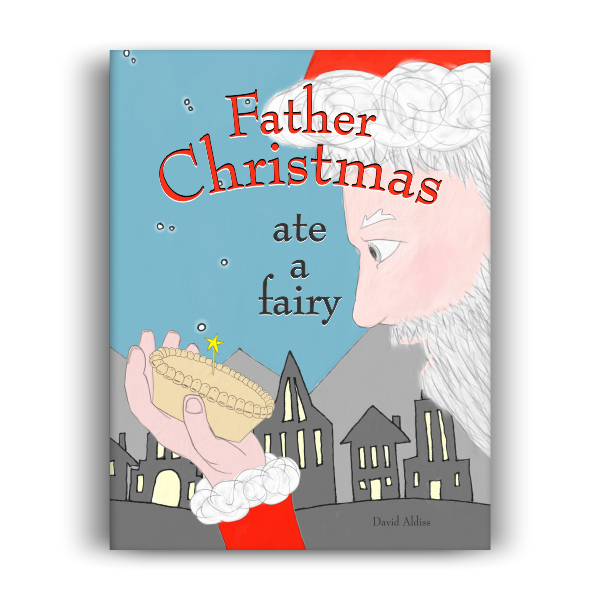 Children's Books: Father Christmas Ate A Fairy